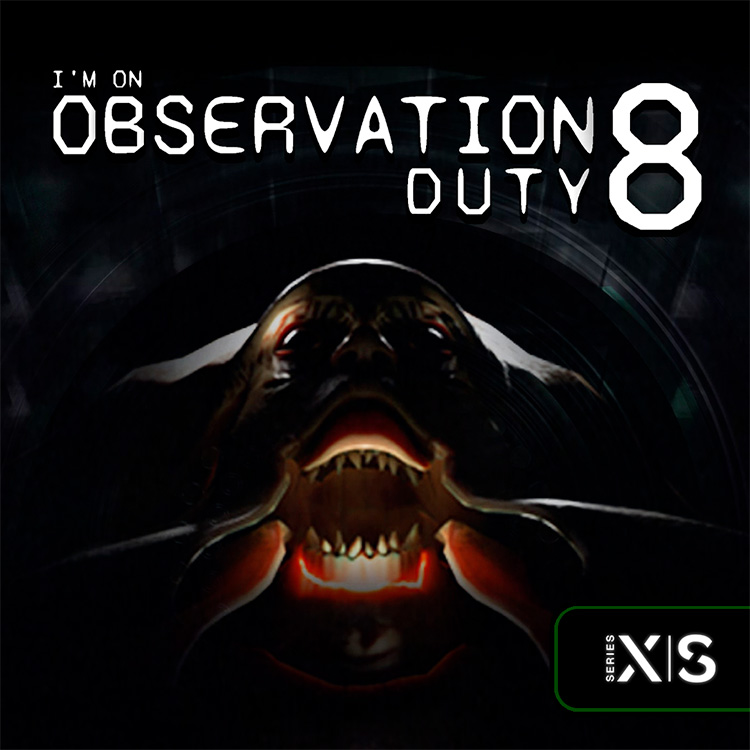 I'm on Observation Duty 8