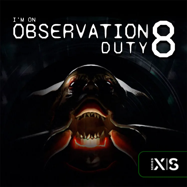 I'm on Observation Duty 8